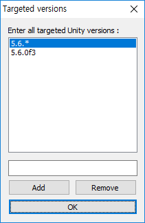 There is listbox of unity versions bottom of 'Enter all targeted Unity versions ' in upper of 'Targeted versions' windows. In bottom, there are textbox to enter versions to add, Add and Remove button. Last, there is OK button